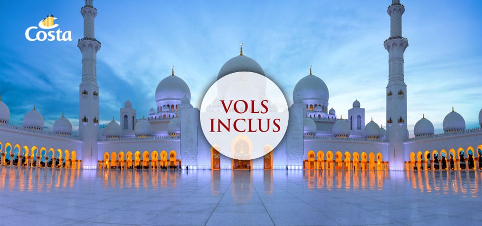 -50% sur le deuxième passager et Boissons à volonté incluses** Vols inclus ! Emirats & Oman A bord du Costa Diadema 5*